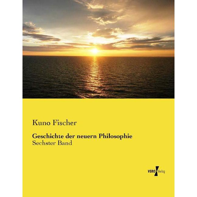 Geschichte der neuern Philosophie, Fachbücher von Kuno Fischer
