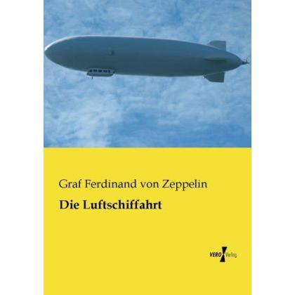 Die Luftschiffahrt, Ratgeber von Ferdinand von Zeppelin