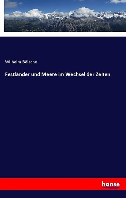 Produktbild Festländer und Meere im Wechsel der Zeiten (Deutsch, Wilhelm Bölsche, 2018)