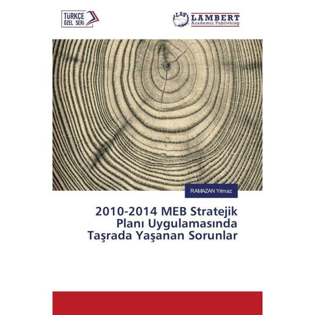2010-2014 MEB Stratejik Plan Uygulamas nda Tasrada Yasanan Sorunlar, Fachbücher von RAMAZAN Y lmaz