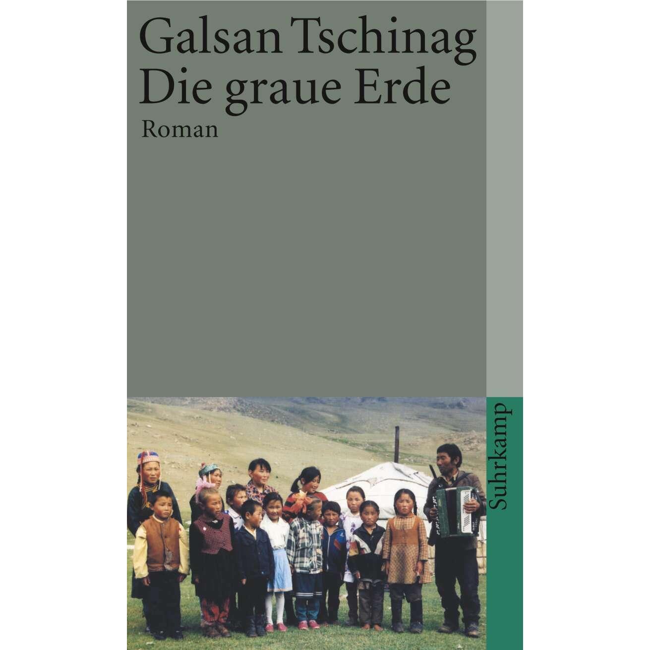 Die graue Erde, Belletristik von Galsan Tschinag