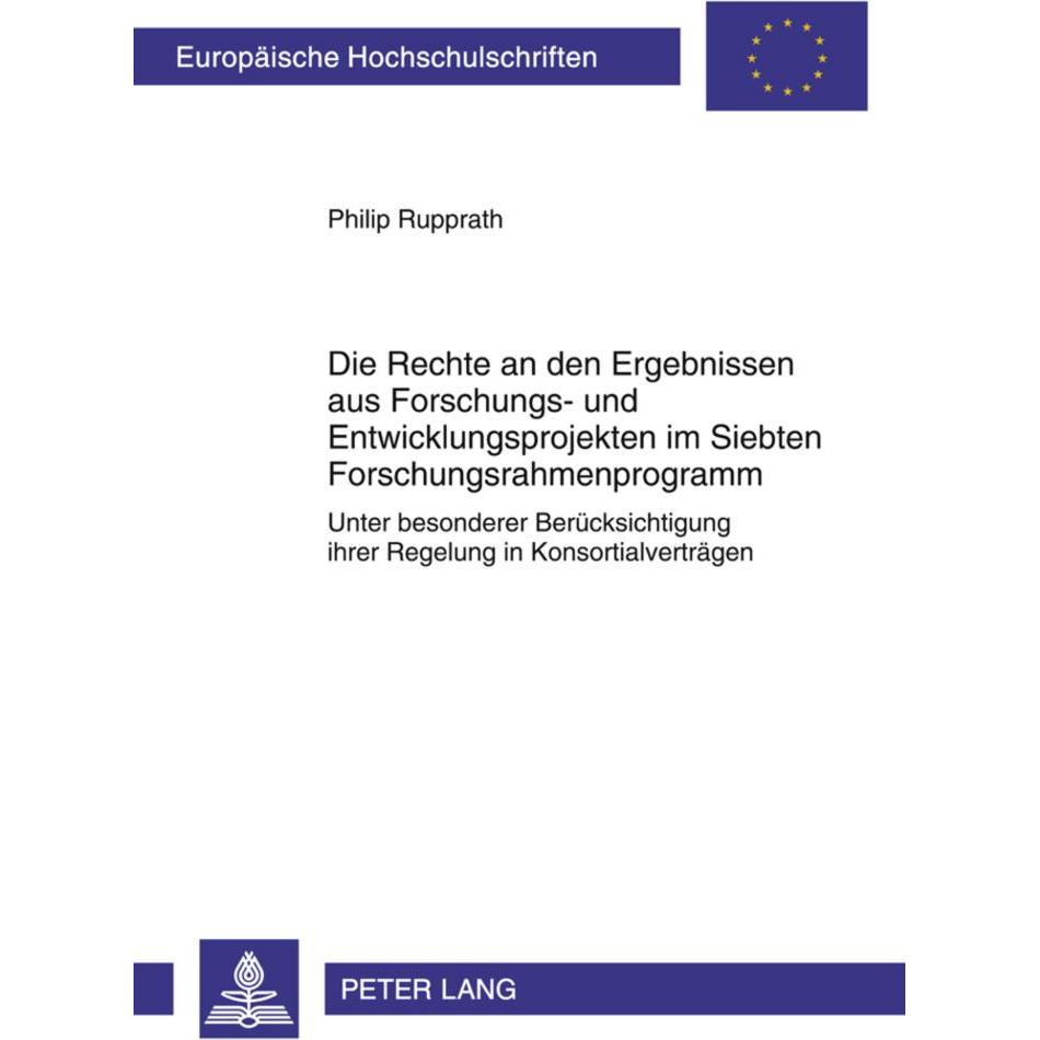 Die Rechte an den Ergebnissen aus Forschungs- und Entwicklungsprojekten im Siebten Forschungsrahmenp, Fachbücher von Phi...
