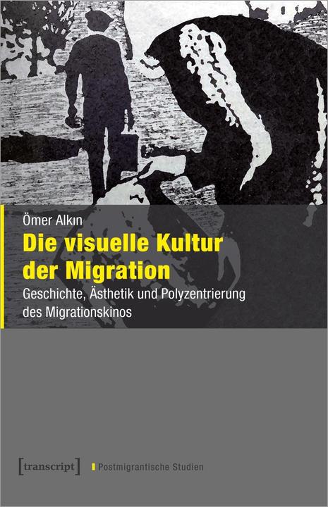 Actual product image The visual culture of migration (German, Ömer, Alkin, 2020)
