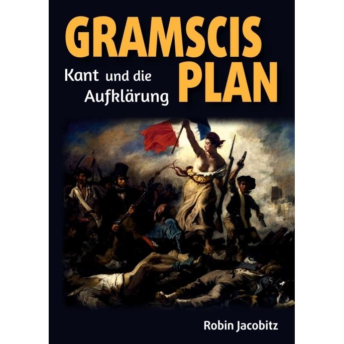 Gramscis Plan, Sachbücher von Robin Dr. Jacobitz