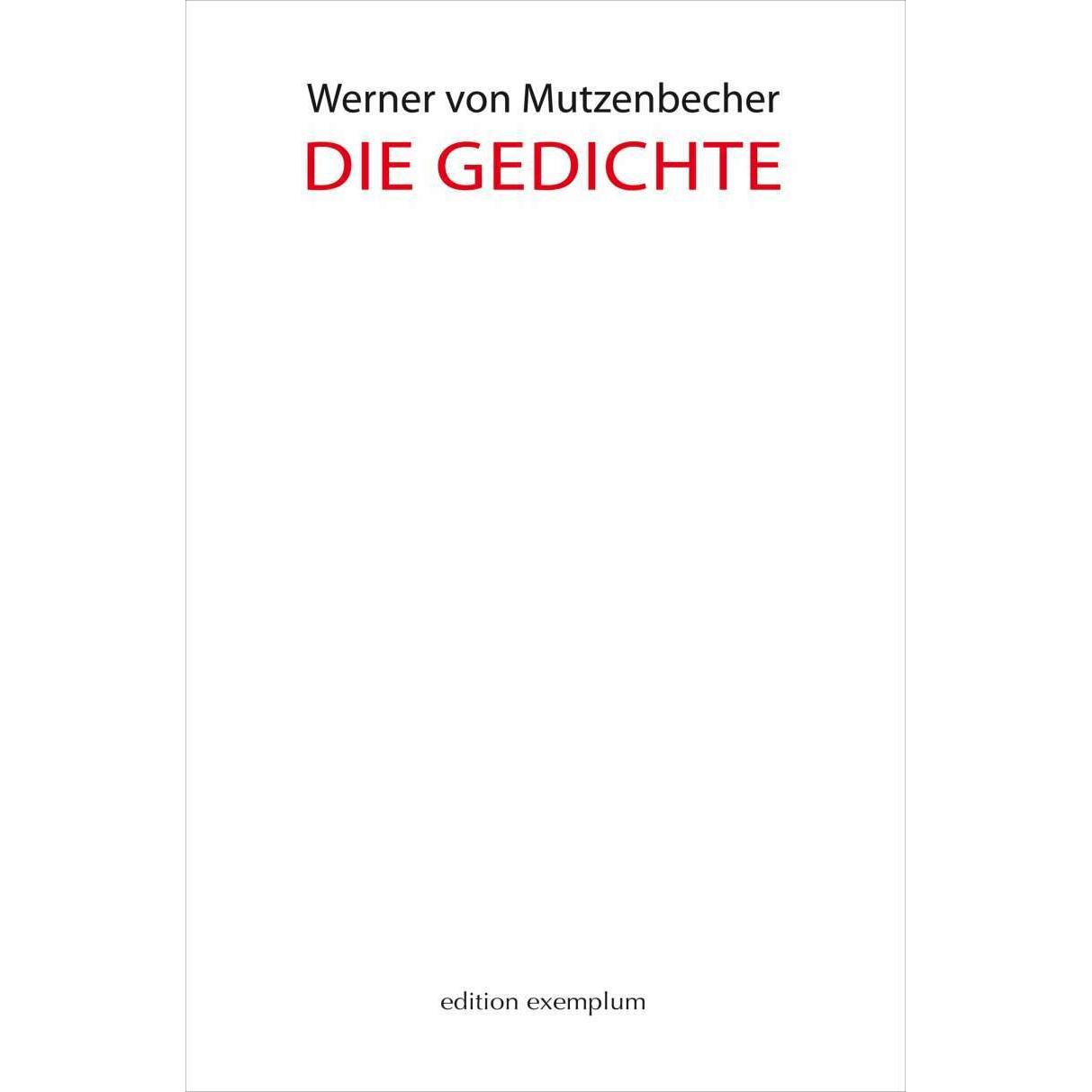 Die Gedichte, Belletristik von Werner von Mutzenbecher