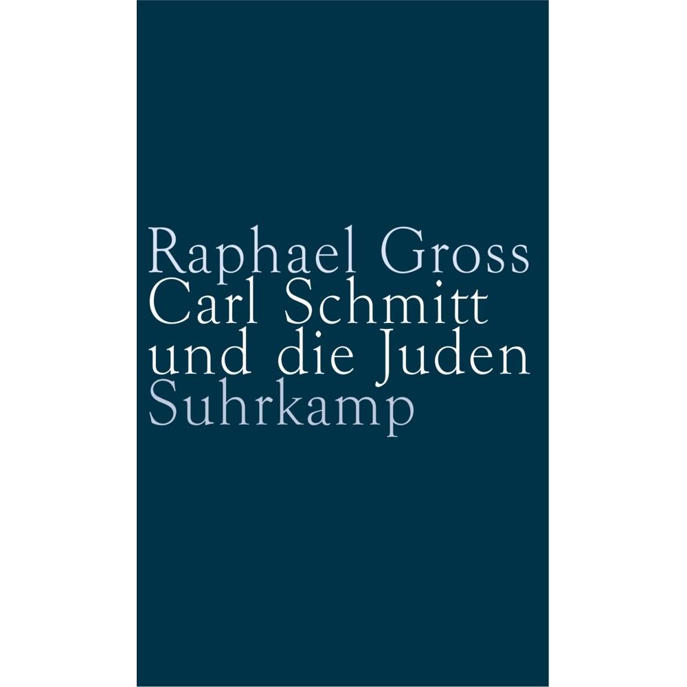 Carl Schmitt und die Juden, Fachbücher von Raphael Gross