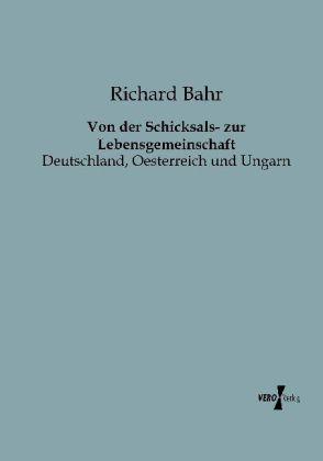 Produktbild Von der Schicksals- zur Lebensgemeinschaft (Deutsch, Richard Bahr, 2013)