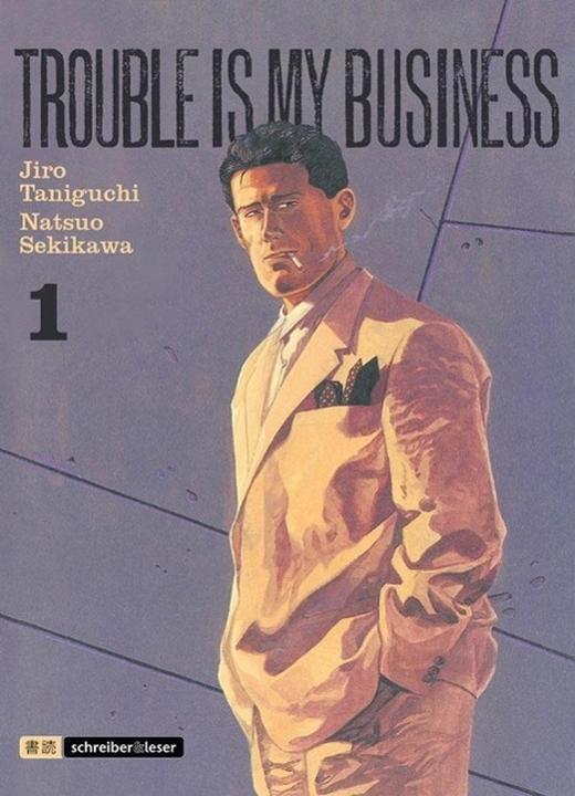 Produktbild Trouble is my business 01 (Deutsch, Jiro Taniguchi, Natsuo Sekikawa, 2014)