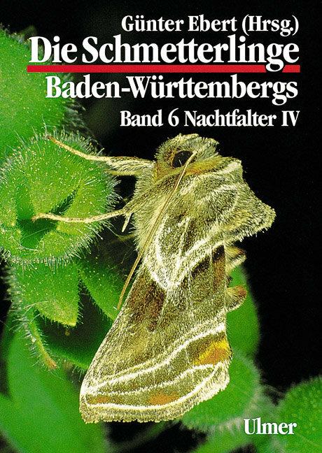 Produktbild Die Schmetterlinge Baden-Württembergs 6. Nachtfalter 4 (Deutsch, Axel Steiner, 1997)