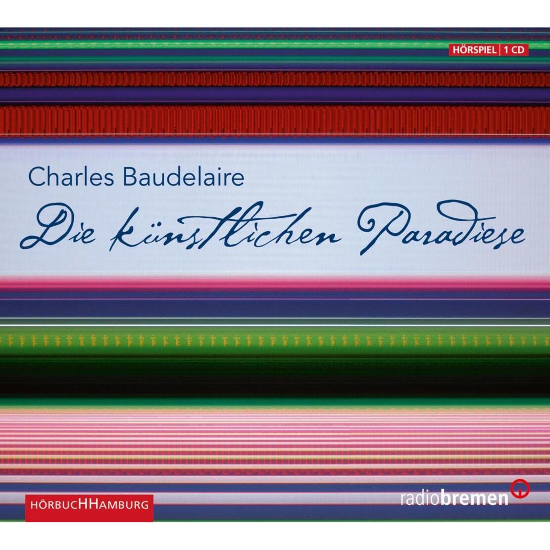 Die künstlichen Paradiese, Hörbücher von Charles Baudelaire