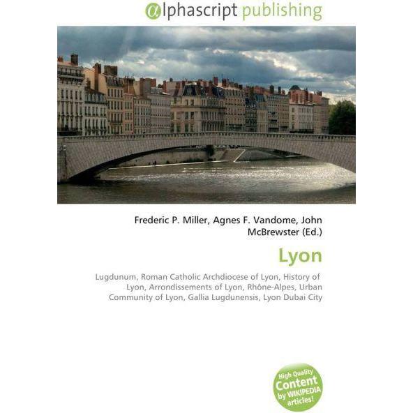 Thumbnail - Lyon, Fachbücher von Agnes F. Vandome, Frederic P. Miller, John McBrewster