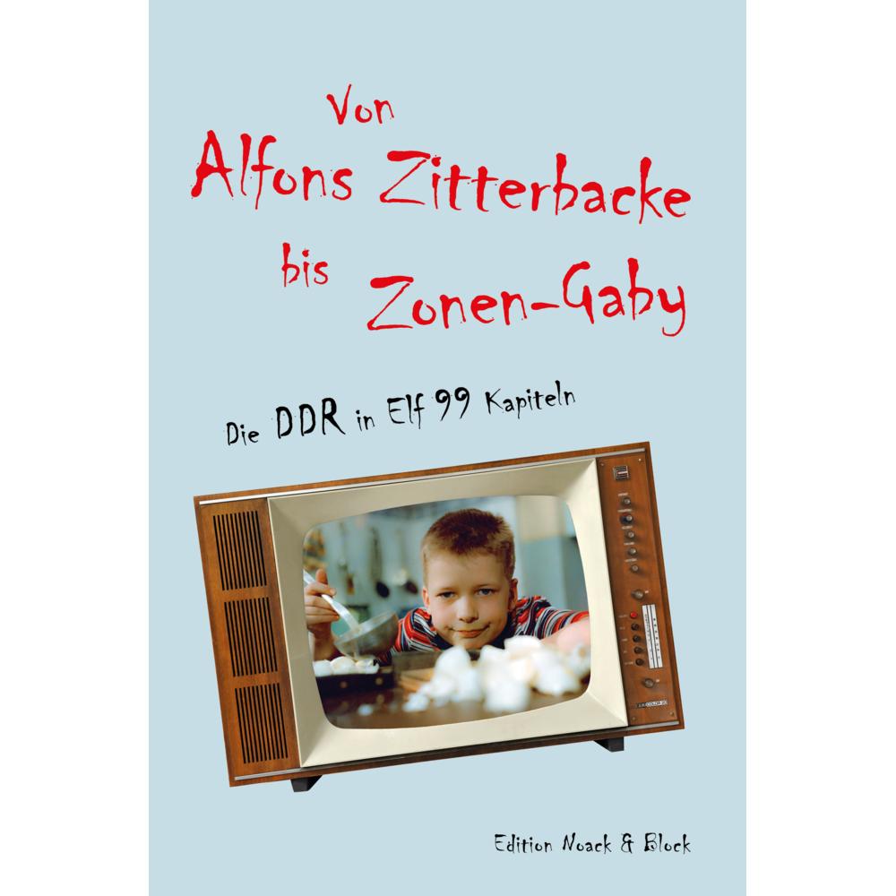 Thumbnail - Edition Noack & Block Von Alfons Zitterbacke bis Zonen-Gaby (Nadja Wulff, Kai Witzlack-Makarevich, Coretta Storz, Deutsc...