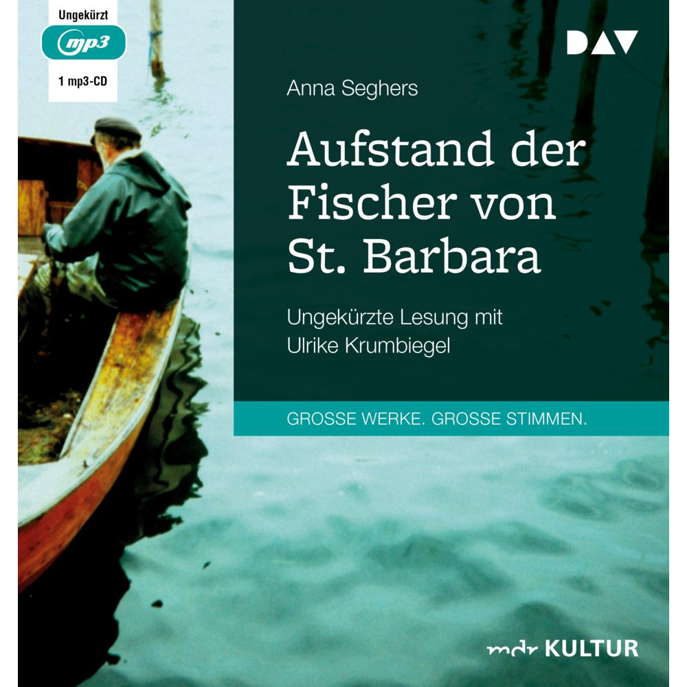 Aufstand der Fischer von St. Barbara, Hörbücher von Anna Seghers