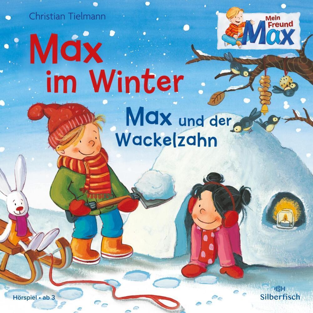 Max im Winter Max und der Wackelzahn, Hörbücher von Christian Tielmann