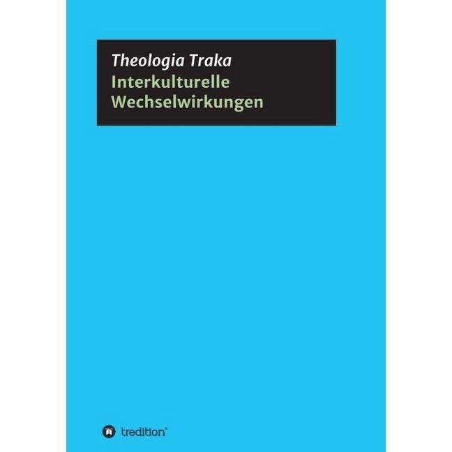Interkulturelle Wechselwirkungen, Fachbücher von Theologia Traka