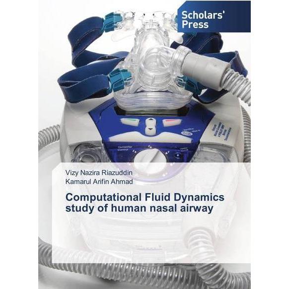 Computational Fluid Dynamics study of human nasal airway, Fachbücher von Vizy Nazira Riazuddin, Kamarul Arifin Ahmad