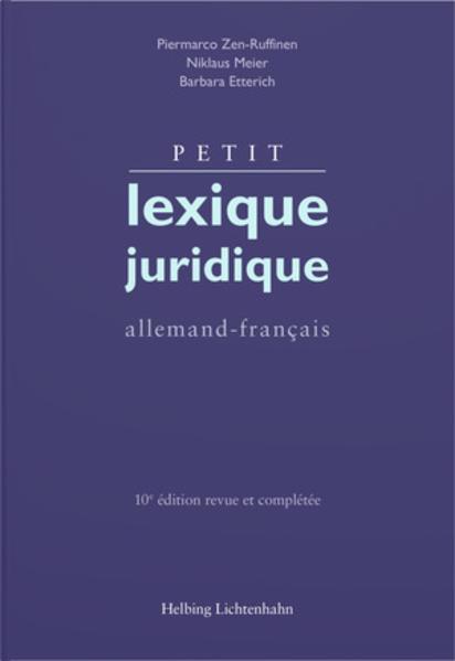 Produktbild Petit lexique juridique (Französisch, Deutsch, Niklaus Meier, Barbara Etterich, Piermarco Zen-Ruffinen, 2022)