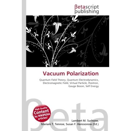 Vacuum Polarization, Fachbücher von Lambert M. Surhone, Miriam T. Timpledon, Susan F. Marseken