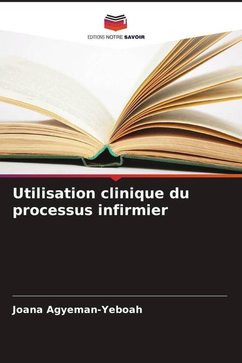Utilisation clinique du processus infirmier (Joana Agyeman-Yeboah, 2022)