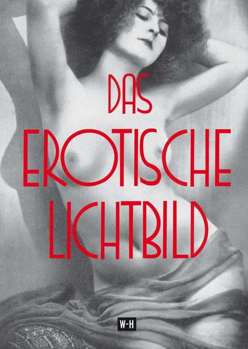 Produktbild Winkler-Hermaden Das erotische Lichtbild (Deutsch, Erich Stenger, Erich Wulffen, Otto Goldmann, Paul Englisch, R. Brettschneider, 2016)