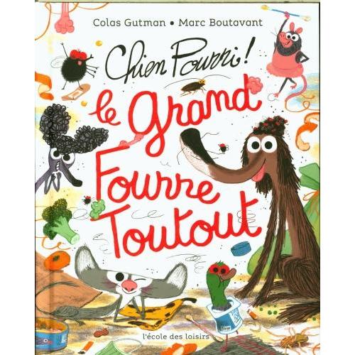 Thumbnail - Chien Pourri! Le grand fourre-toutout, Kinderbücher von Marc Boutavant, Colas Gutman