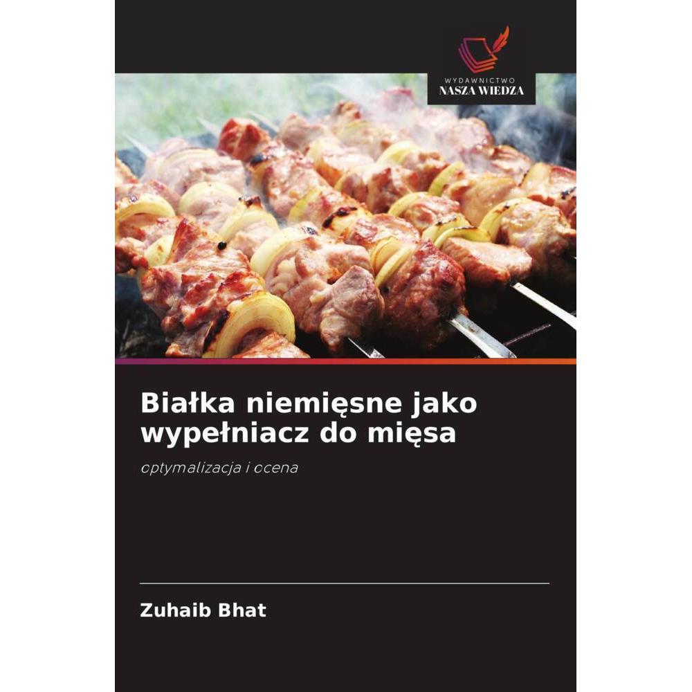Bialka niemiesne jako wypelniacz do miesa, Fachbücher von Zuhaib Bhat