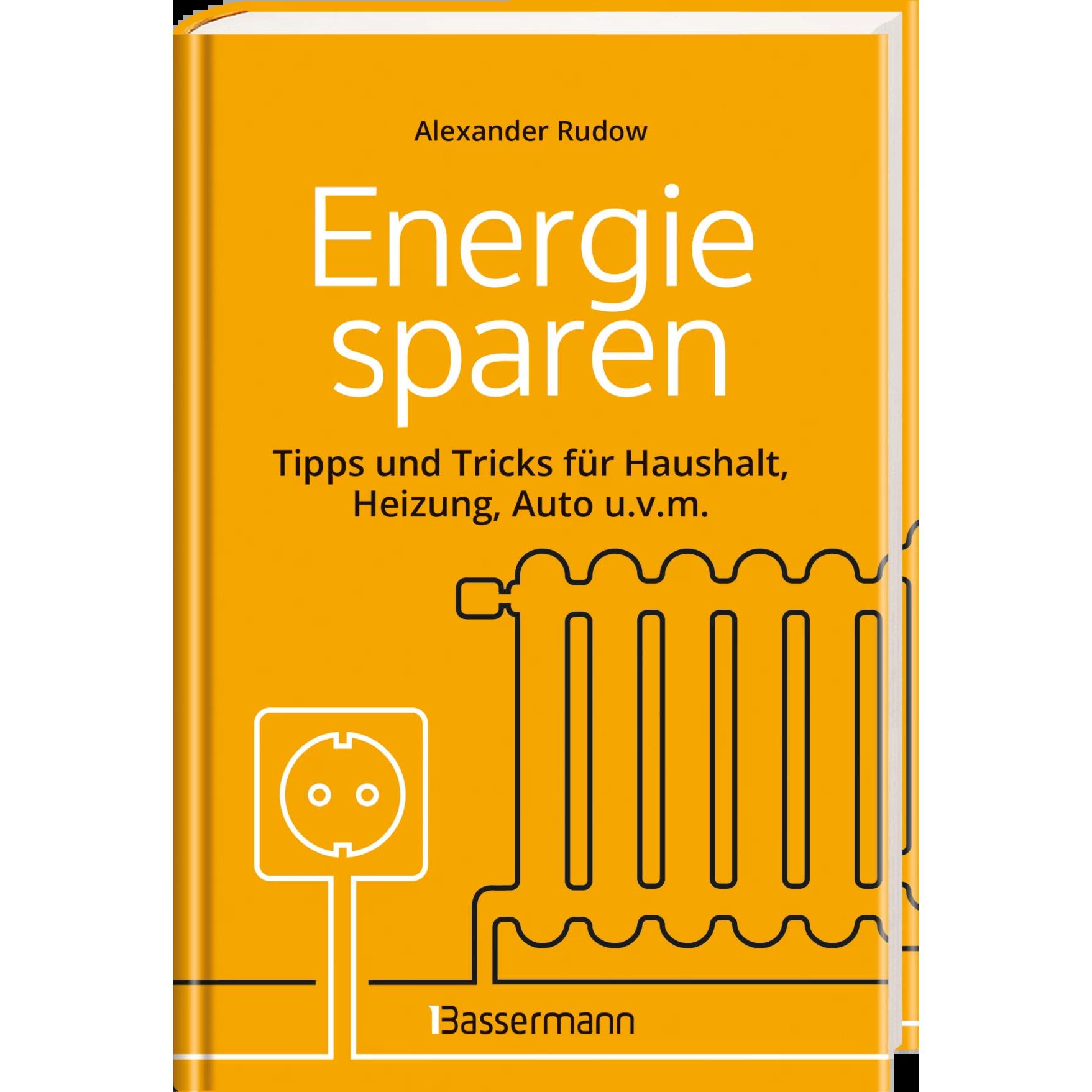 Energie sparen - Tipps und Tricks für Haushalt, Heizung, Auto u.v.m. Mit Checklisten für, Manuale di Alexander Rudow