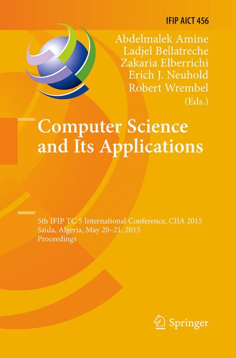 Produktbild Computer Science and Its Applications (Englisch, Abdelmalek Amine, Erich J. Neuhold, Ladjel Bellatreche, Robert Wrembel, Zakaria Elberrichi, 2016)