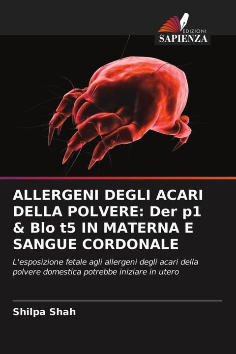 Produktbild Allergeni Degli Acari Della Polvere: Der p1 & Blo t5 In Materna E Sangue Cordonale (Shilpa Shah, 2021)
