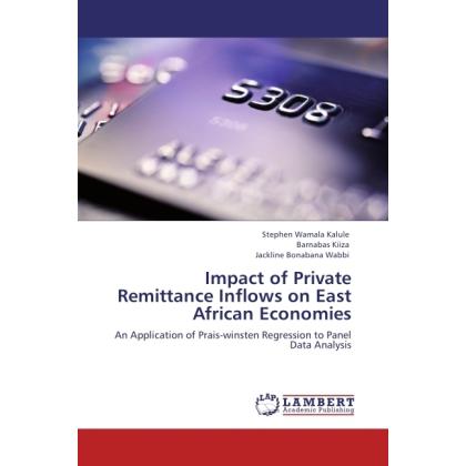 Impact of Private Remittance Inflows on East African Economies, Fachbücher von Banarbas Kiiza, Stephen Wamala Kalule, Ja...
