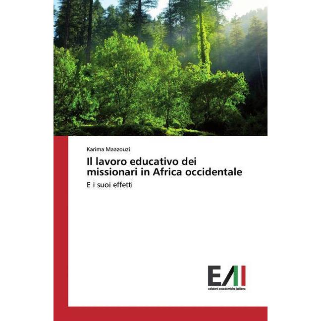Il lavoro educativo dei missionari in Africa occidentale, Fachbücher von Karima Maazouzi