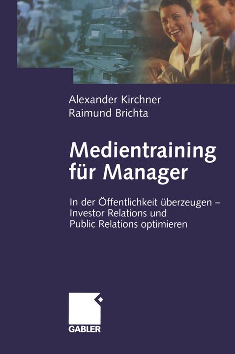 Produktbild Medientraining für Manager (Deutsch, Alexander Kirchner, Raimund Brichta, 2012)