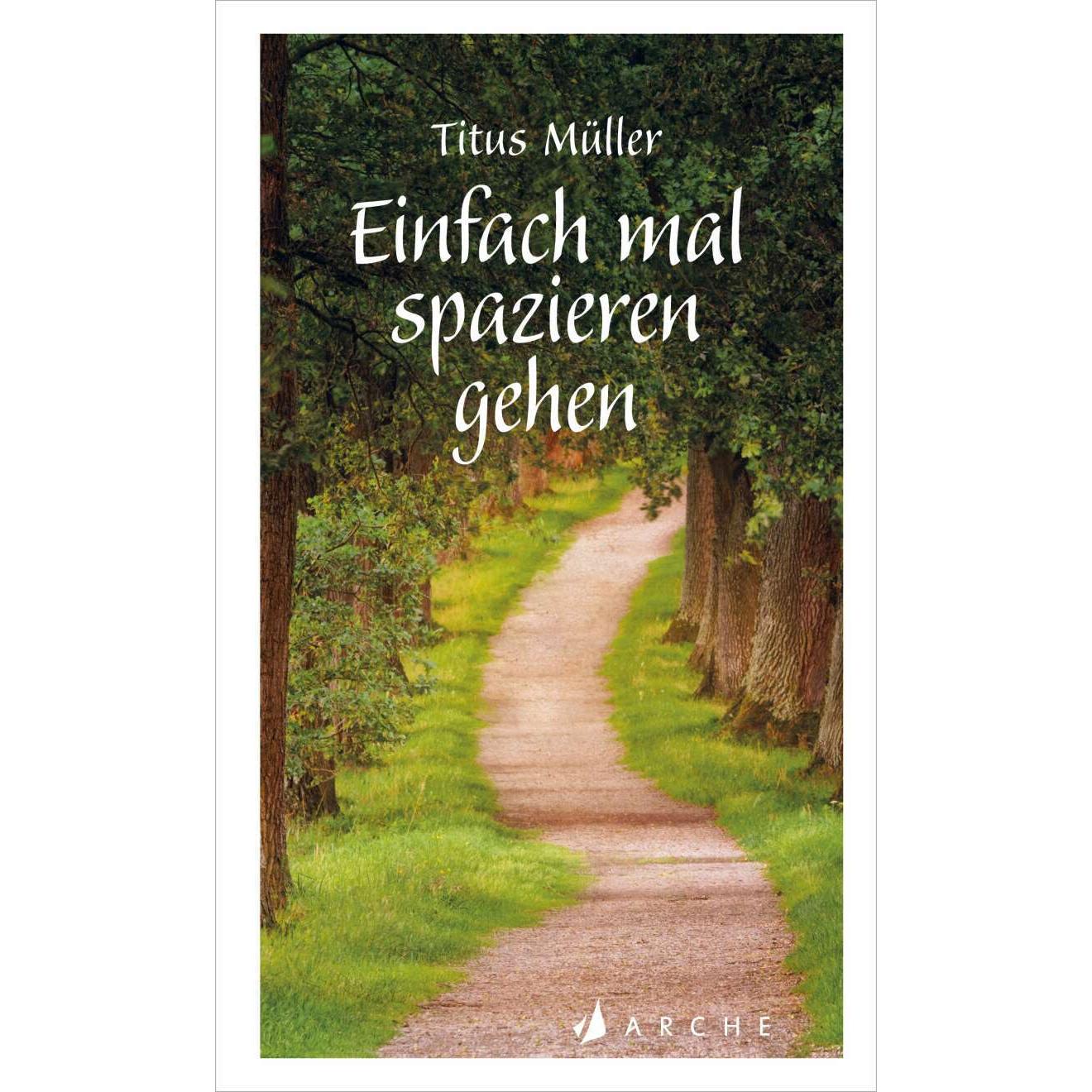 Einfach mal spazieren gehen, Belletristik von Titus Müller