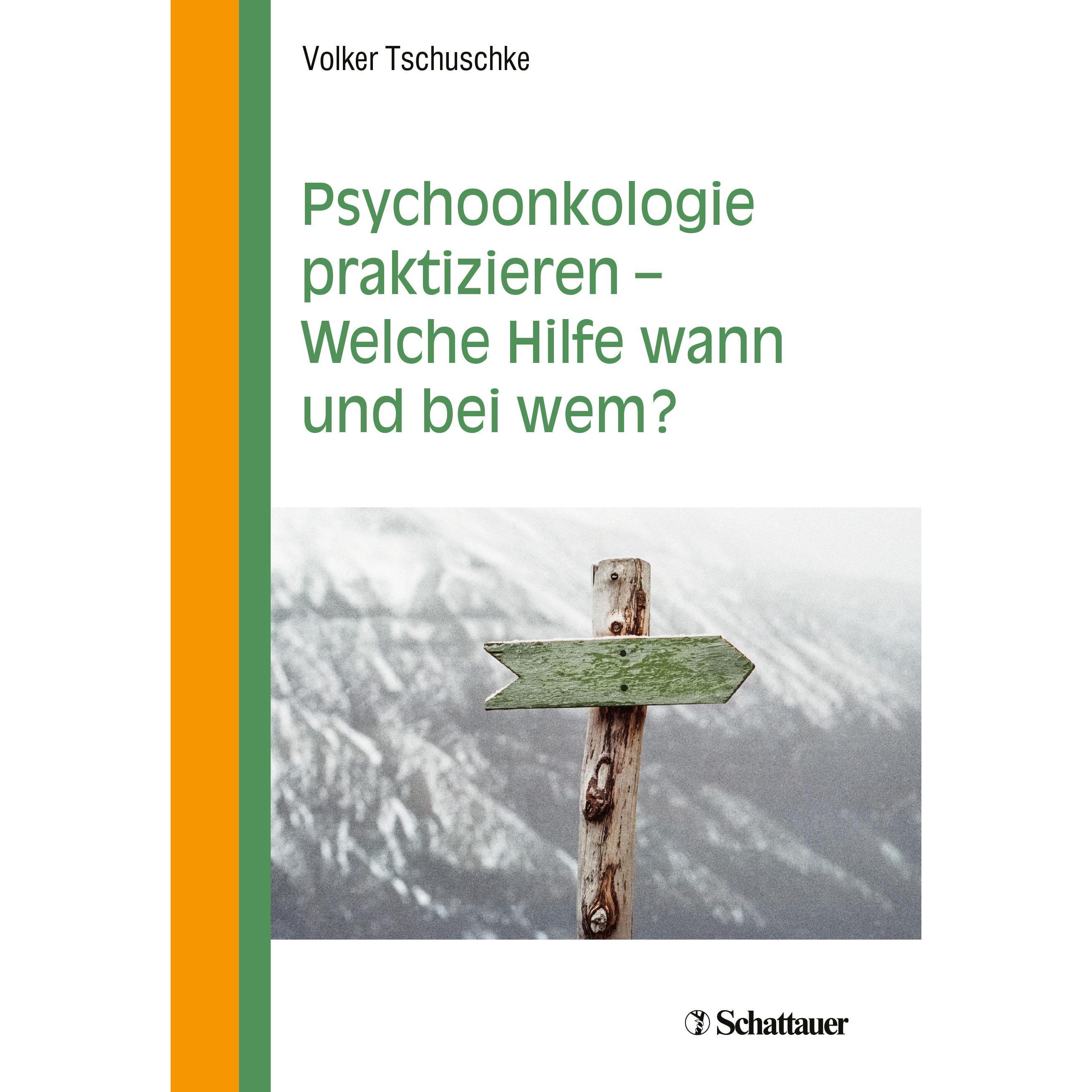 Psychoonkologie praktizieren - Welche Hilfe wann und bei wem?, Fachbücher von Volker Tschuschke