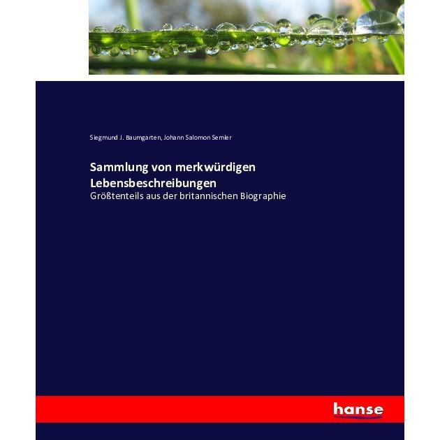 Sammlung von merkwürdigen Lebensbeschreibungen, Fachbücher von Siegmund J. Baumgarten