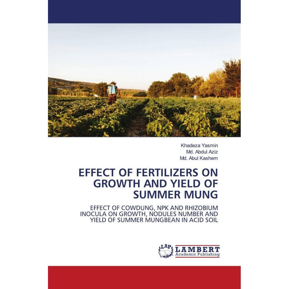 Effect Of Fertilizers On Growth And Yield Of Summer Mung, Fachbücher von Md. Abul Kashem, Md. Abdul Aziz, Khadeza Yasmin
