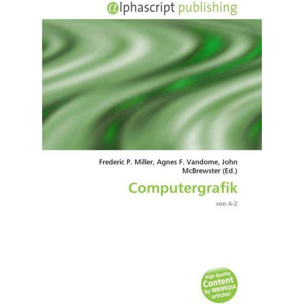 Computergrafik, Fachbücher von Agnes F. Vandome, Frederic P. Miller, John McBrewster