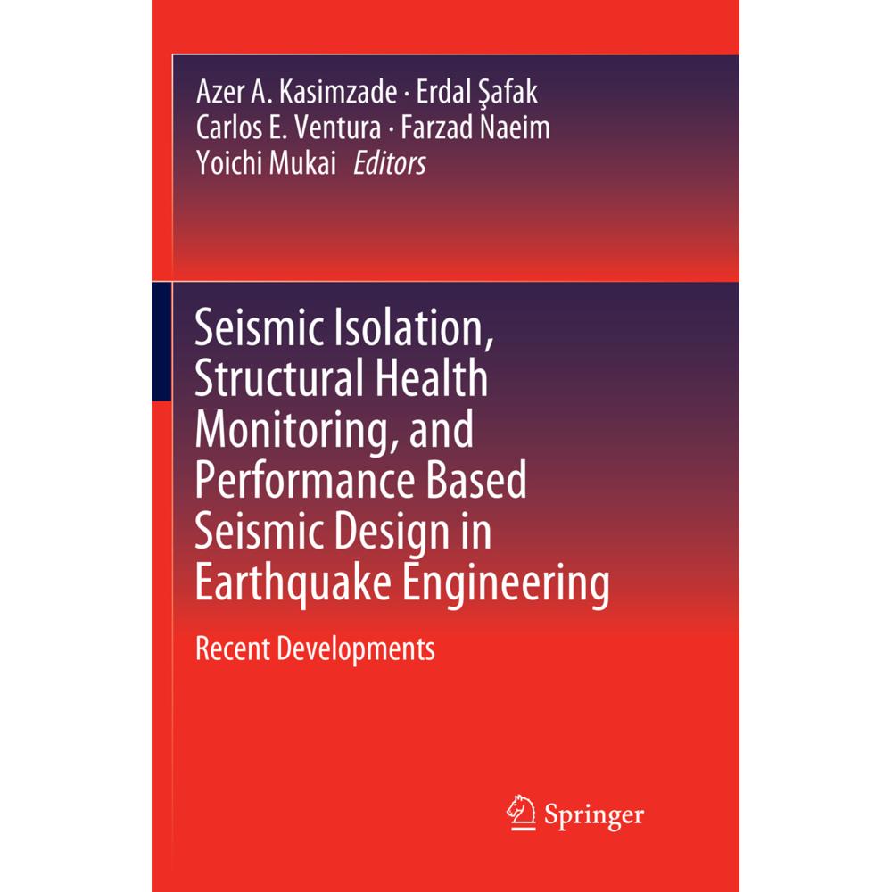 Seismic Isolation, Structural Health Monitoring, and Performance Based Seismic Design in Earthquake, Fachbücher von Carl...