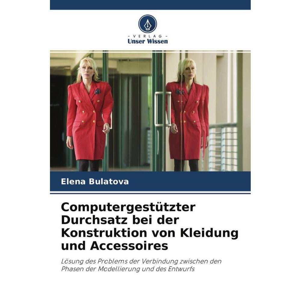 Thumbnail - Computergestützter Durchsatz bei der Konstruktion von Kleidung und Accessoires, Fachbücher von Elena Bulatova