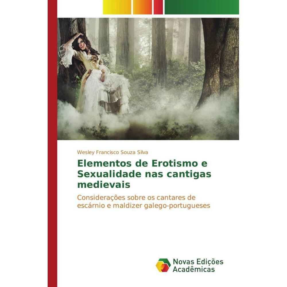 Elementos de Erotismo e Sexualidade nas cantigas medievais, Fachbücher von Wesley Francisco Souza Silva