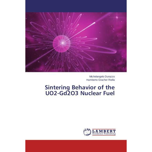 Thumbnail - Sintering Behavior of the UO2-Gd2O3 Nuclear Fuel, Fachbücher von Michelangelo Durazzo, Humberto Gracher Riella