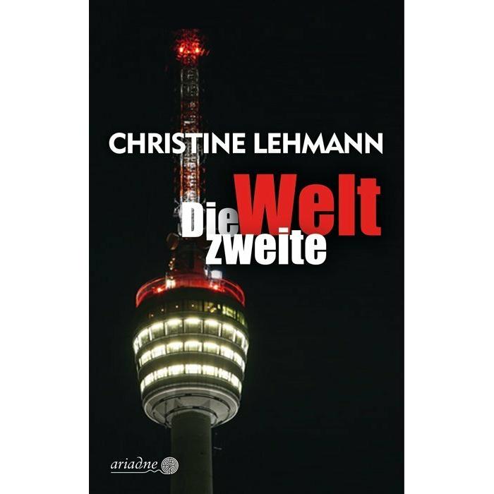 Die zweite Welt, Belletristik von Christine Lehmann