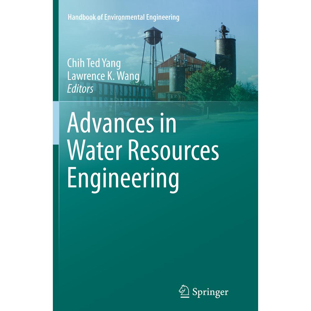 Advances in Water Resources Engineering, Fachbücher von Lawrence K. Wang, Chih Ted Yang