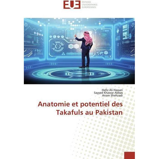 Anatomie et potentiel des Takafuls au Pakistan, Fachbücher von Anam Shehzadi, Sayyed Khawar Abbas, Hafiz Ali Hassan