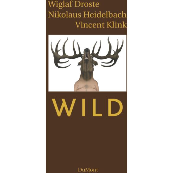 Thumbnail - Wild, Belletristik von Nikolaus Heidelbach, Vincent Klink, Wiglaf Droste