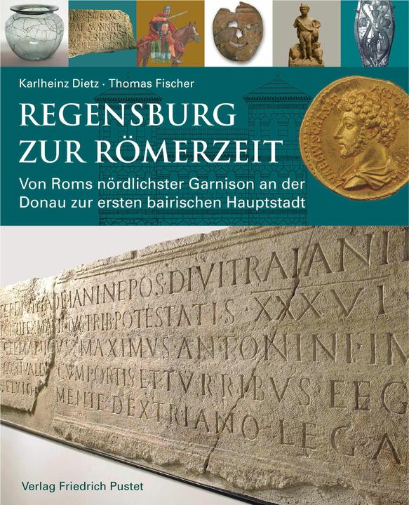 Produktbild Regensburg zur Römerzeit (Deutsch, Karlheinz Dietz, Thomas Fischer, 2018)