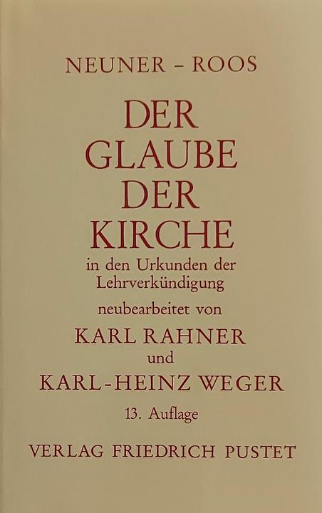 Produktbild Der Glaube der Kirche in den Urkunden der Lehrverkündigung (Deutsch, Heinrich Roos, Josef Neuner, Karl Rahner, Karl-Heinz Weger, 2009)