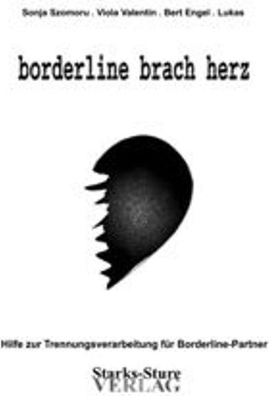 Produktbild Szomoru, S: borderline brach herz (Deutsch, Bert Engel, Sonja Szomoru, Viola Valentin, 2011)
