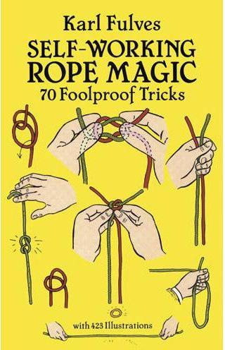 Produktbild Self-Working Rope Magic: 70 Foolproof Tricks (Englisch, Joseph K. Schmidt, Karl Fulves, 1990)