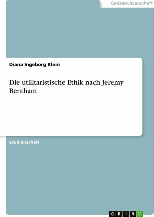 Produktbild Die utilitaristische Ethik nach Jeremy Bentham (Deutsch, 2016)